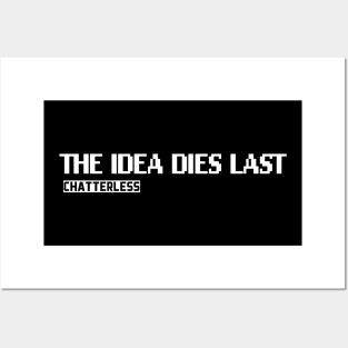 The Idea Dies Last (White logo) Posters and Art